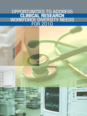 cover image of Opportunities to Address Clinical Research Workforce Diversity Needs for 2010